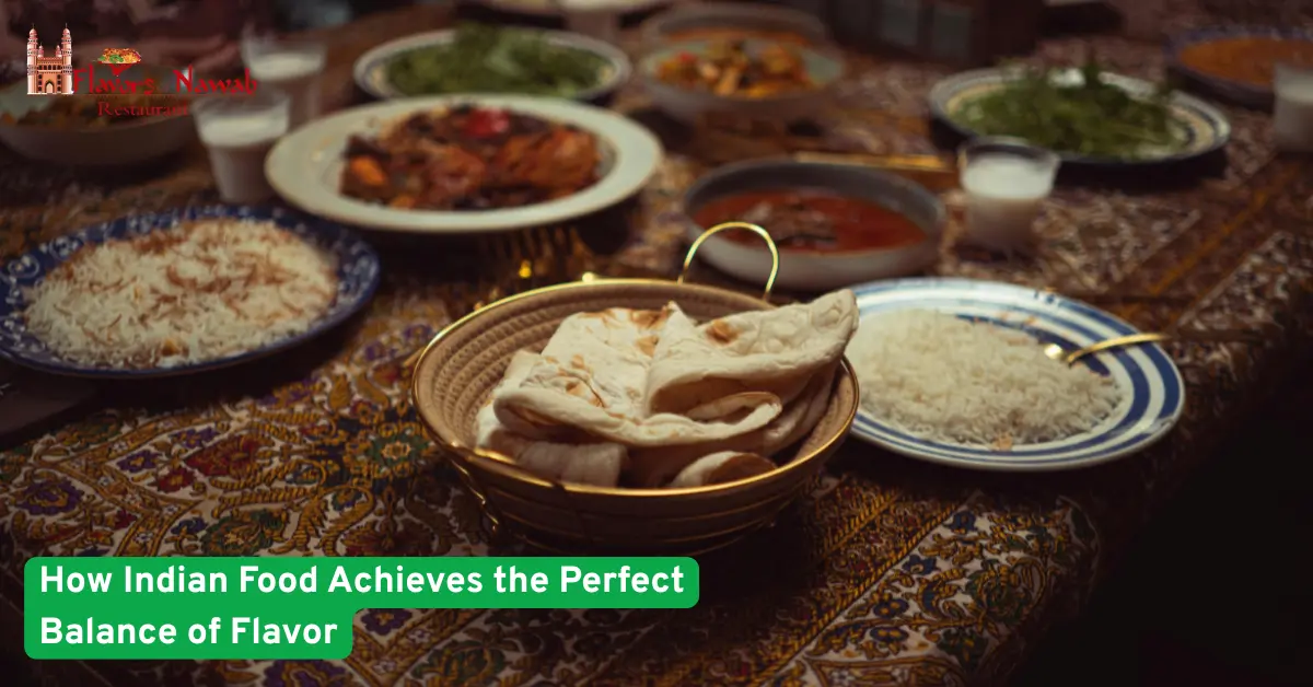 How Indian Food Achieves the Perfect Balance of Flavor